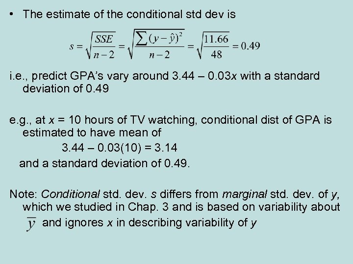  • The estimate of the conditional std dev is i. e. , predict