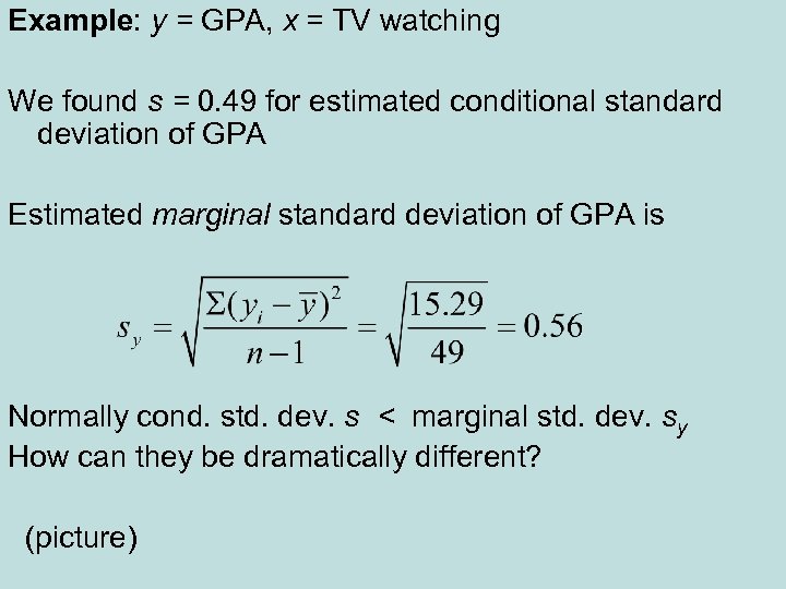 Example: y = GPA, x = TV watching We found s = 0. 49