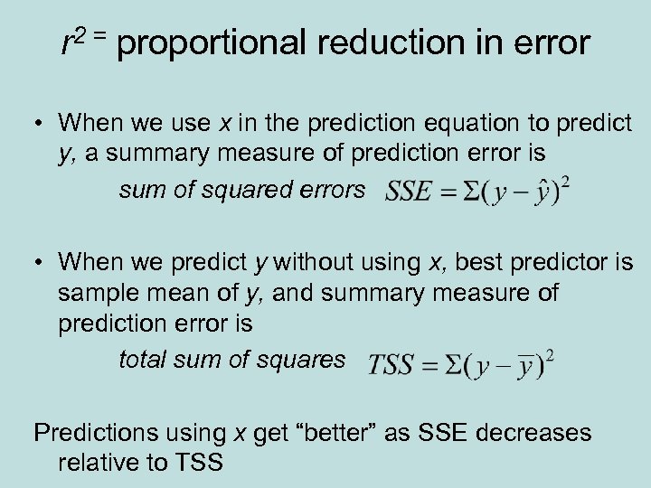 r 2 = proportional reduction in error • When we use x in the