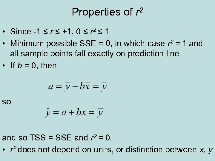 Properties of r 2 • Since -1 ≤ r ≤ +1, 0 ≤ r