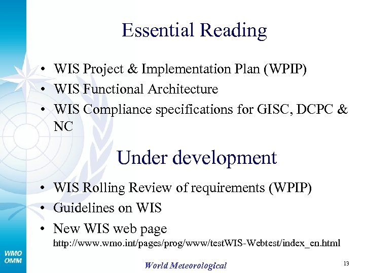 Essential Reading • WIS Project & Implementation Plan (WPIP) • WIS Functional Architecture •