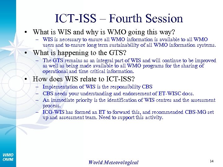 ICT-ISS – Fourth Session • What is WIS and why is WMO going this