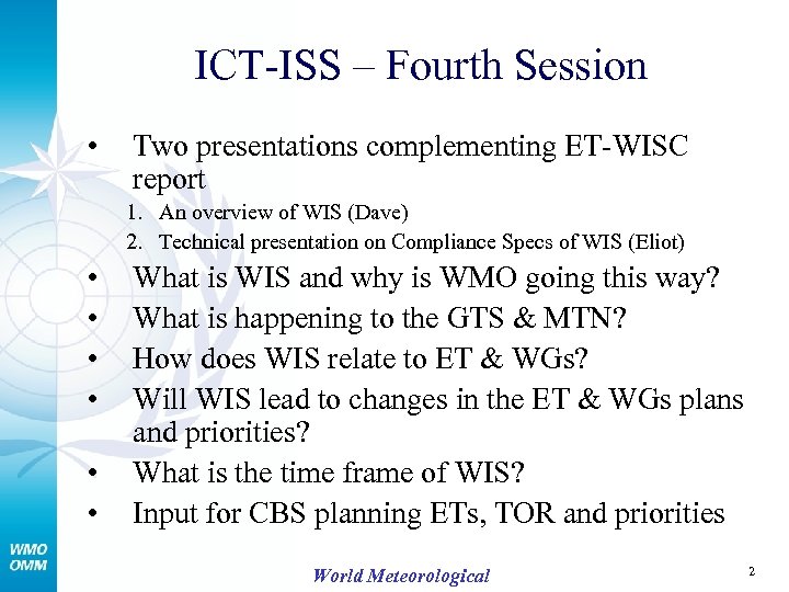 ICT-ISS – Fourth Session • Two presentations complementing ET-WISC report 1. An overview of