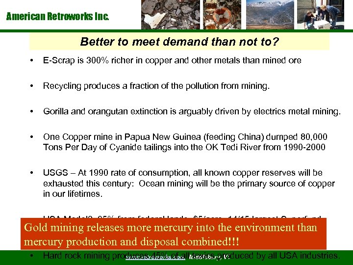 American Retroworks Inc. Better to meet demand than not to? • E-Scrap is 300%