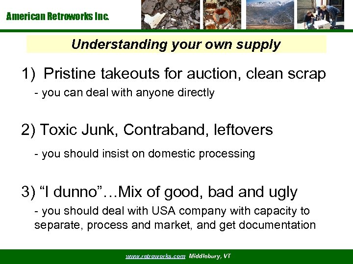 American Retroworks Inc. Understanding your own supply 1) Pristine takeouts for auction, clean scrap
