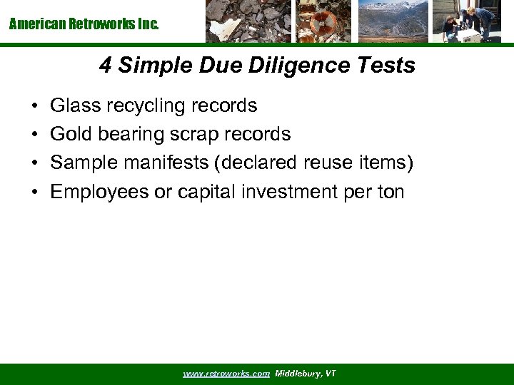 American Retroworks Inc. 4 Simple Due Diligence Tests • • Glass recycling records Gold