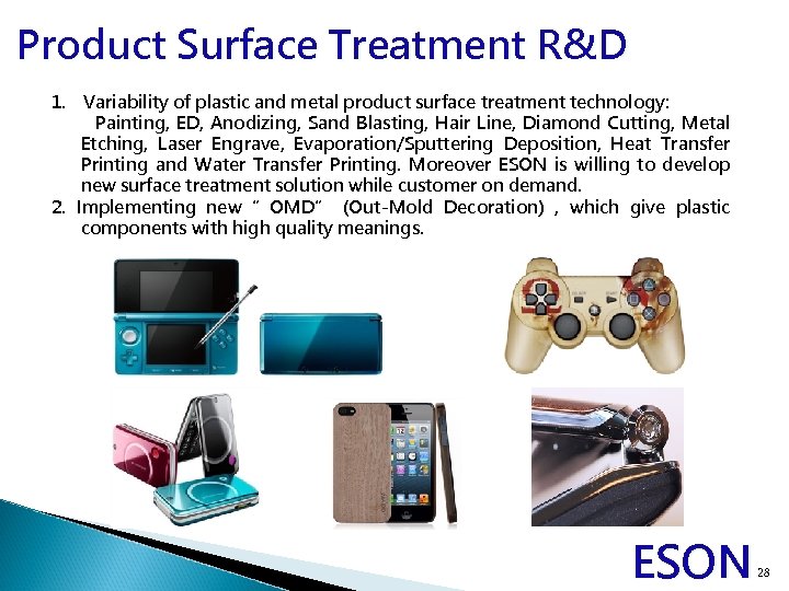 Product Surface Treatment R&D 1. Variability of plastic and metal product surface treatment technology: