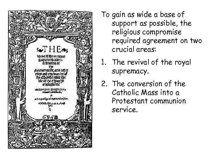 To gain as wide a base of support as possible, the religious compromise required