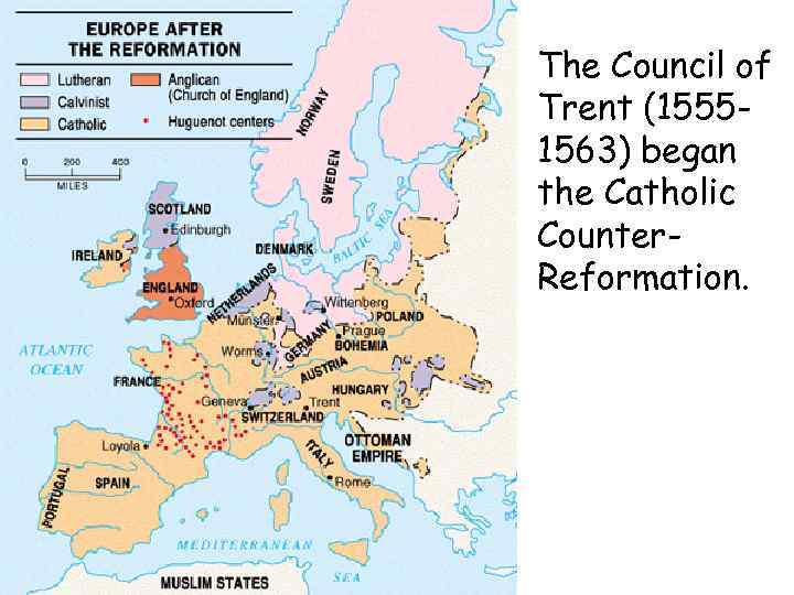 The Council of Trent (15551563) began the Catholic Counter. Reformation. 
