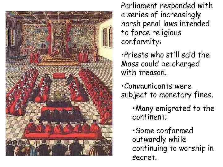 Parliament responded with a series of increasingly harsh penal laws intended to force religious