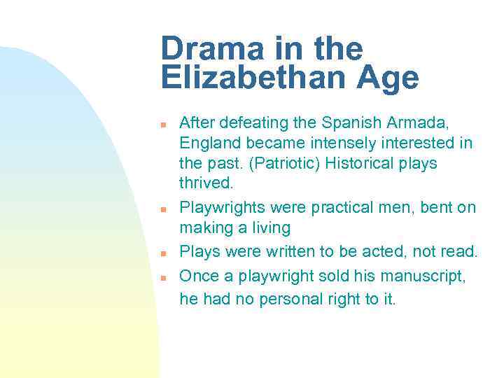 Drama in the Elizabethan Age n n After defeating the Spanish Armada, England became