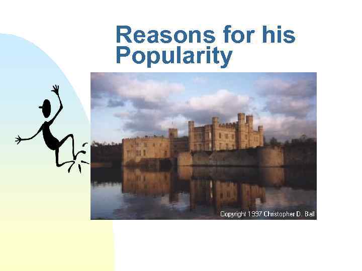 Reasons for his Popularity 