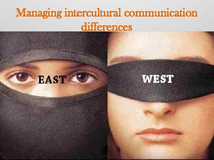 Managing intercultural communication differences 