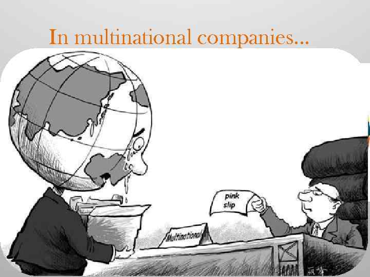 In multinational companies… An Asian manager wants the employee to be loyal to the