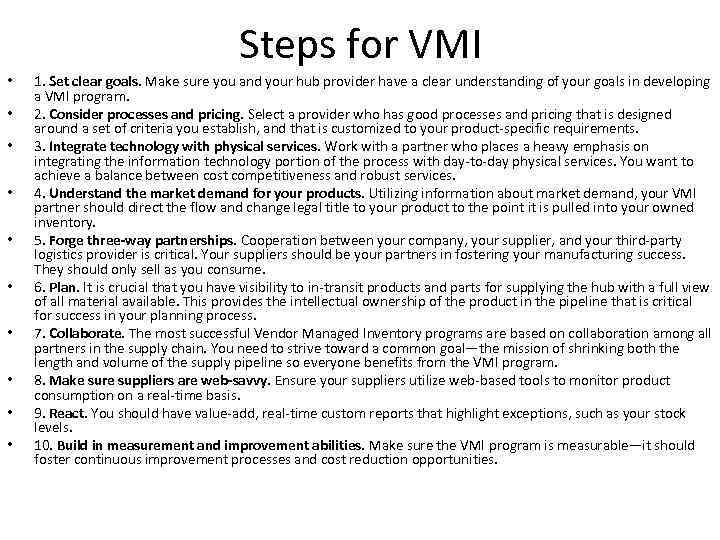 Steps for VMI • • • 1. Set clear goals. Make sure you and