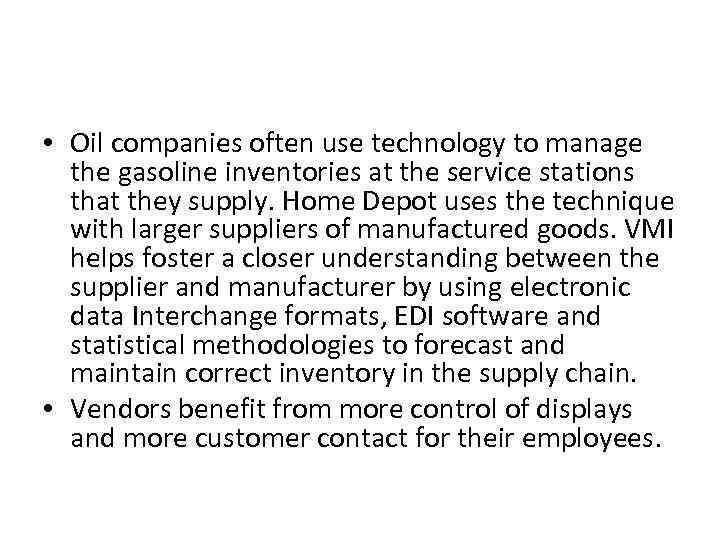  • Oil companies often use technology to manage the gasoline inventories at the