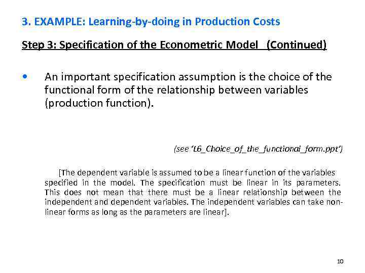 3. EXAMPLE: Learning-by-doing in Production Costs Step 3: Specification of the Econometric Model (Continued)