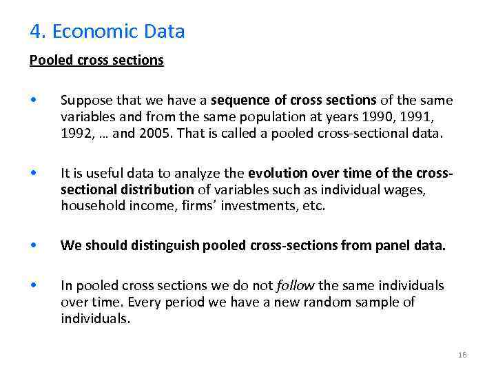 4. Economic Data Pooled cross sections • Suppose that we have a sequence of