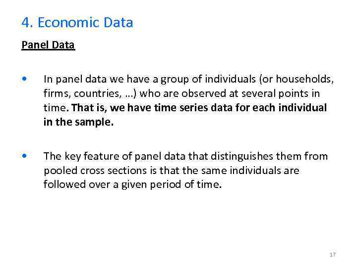 4. Economic Data Panel Data • In panel data we have a group of