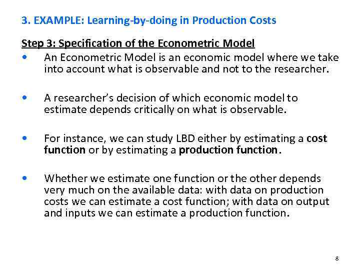 3. EXAMPLE: Learning-by-doing in Production Costs Step 3: Specification of the Econometric Model •