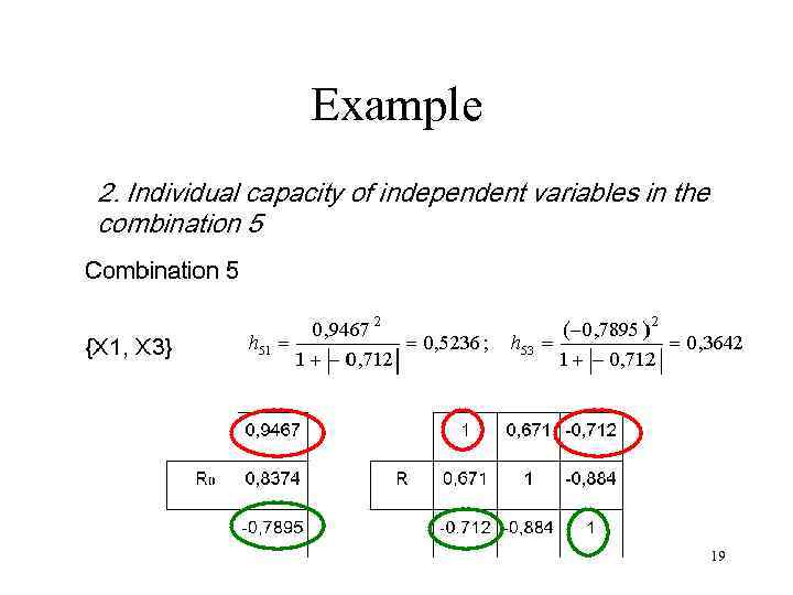 Example 2. Individual capacity of independent variables in the combination 5 19 
