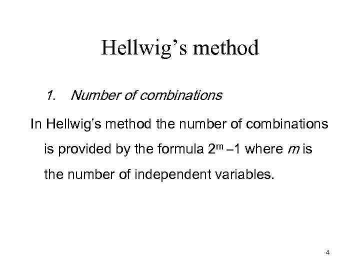 Hellwig’s method 1. Number of combinations In Hellwig’s method the number of combinations is