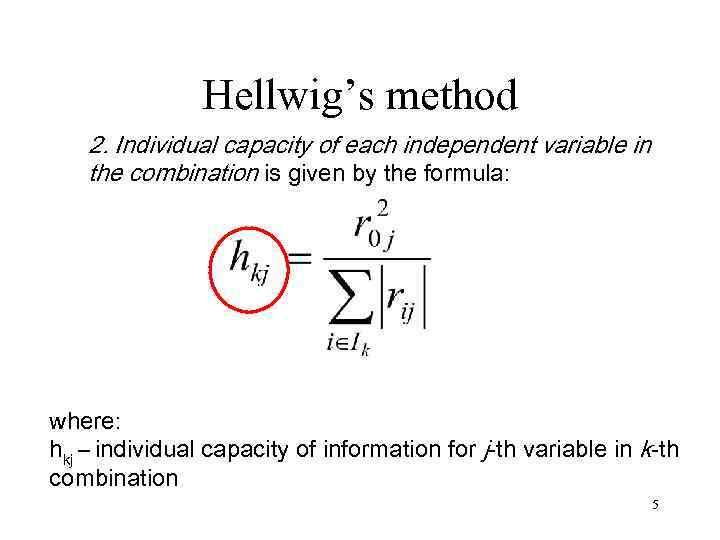 Hellwig’s method 2. Individual capacity of each independent variable in the combination is given