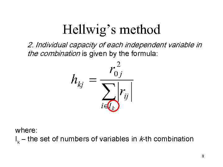 Hellwig’s method 2. Individual capacity of each independent variable in the combination is given