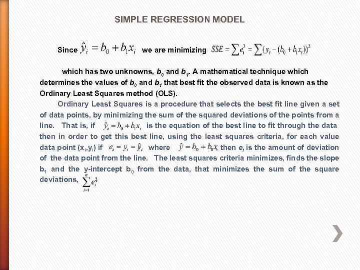 SIMPLE REGRESSION MODEL Since we are minimizing which has two unknowns, b 0 and