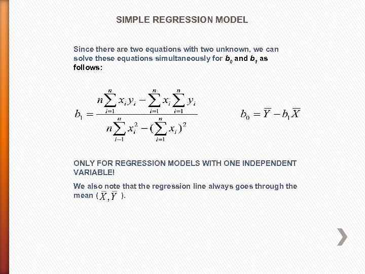 SIMPLE REGRESSION MODEL Since there are two equations with two unknown, we can solve