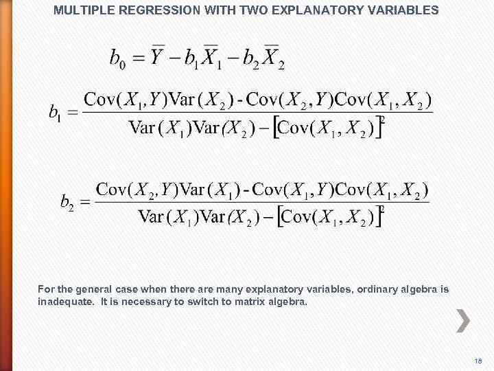 MULTIPLE REGRESSION WITH TWO EXPLANATORY VARIABLES For the general case when there are many