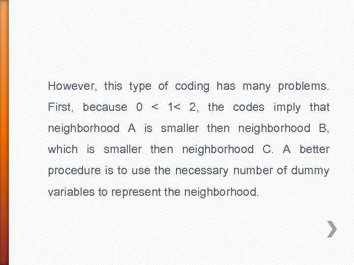 However, this type of coding has many problems. First, because 0 < 1< 2,