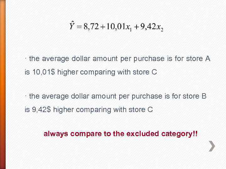 · the average dollar amount per purchase is for store A is 10, 01$