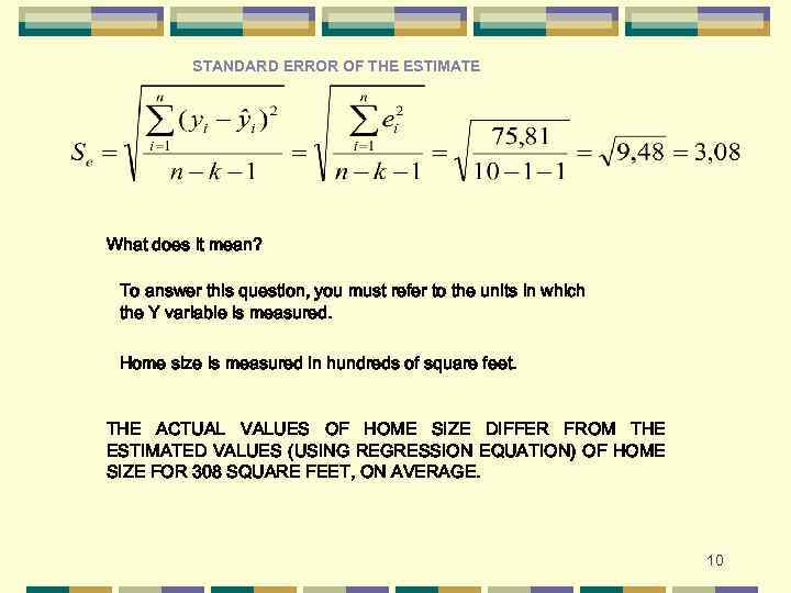 STANDARD ERROR OF THE ESTIMATE What does it mean? To answer this question, you