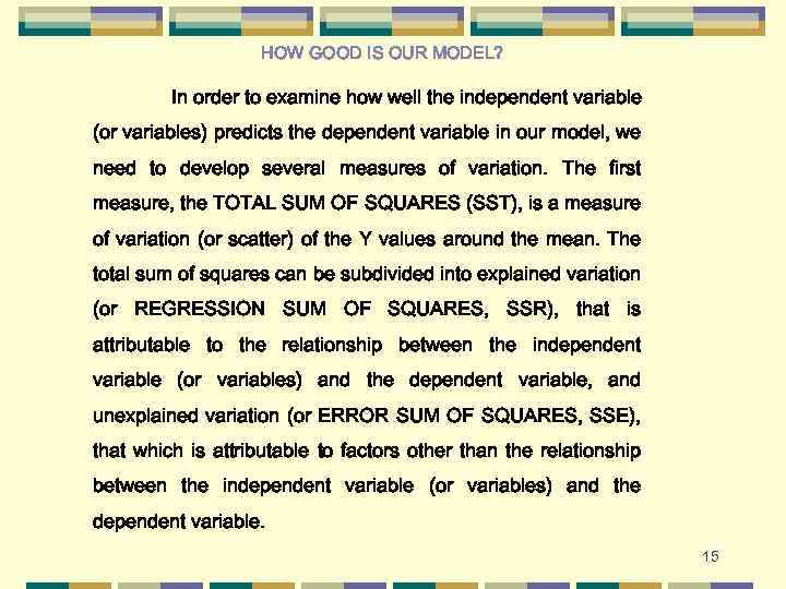 HOW GOOD IS OUR MODEL? In order to examine how well the independent variable