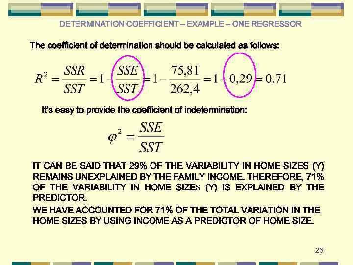 DETERMINATION COEFFICIENT – EXAMPLE – ONE REGRESSOR The coefficient of determination should be calculated