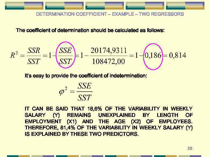 DETERMINATION COEFFICIENT – EXAMPLE – TWO REGRESSORS The coefficient of determination should be calculated