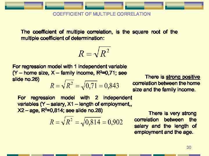 COEFFICIENT OF MULTIPLE CORRELATION The coefficient of multiple correlation, is the square root of