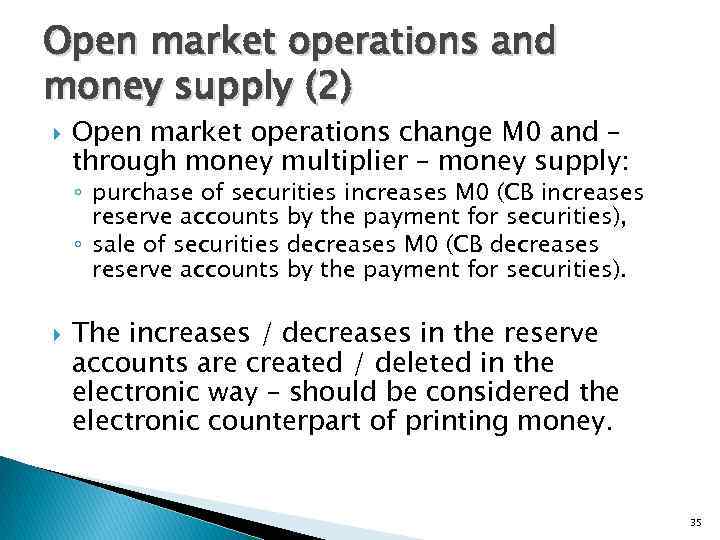 Open market operations and money supply (2) Open market operations change M 0 and