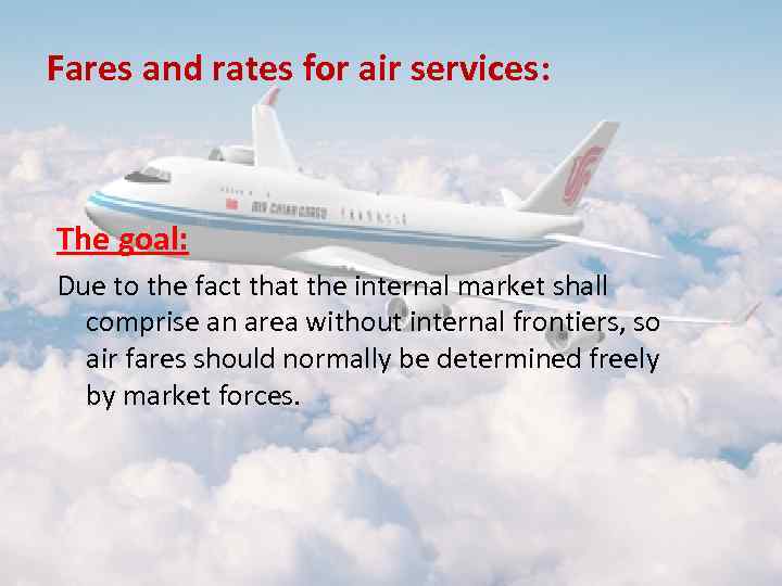 Fares and rates for air services: The goal: Due to the fact that the