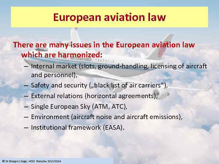 European aviation law There are many issues in the European aviation law which are