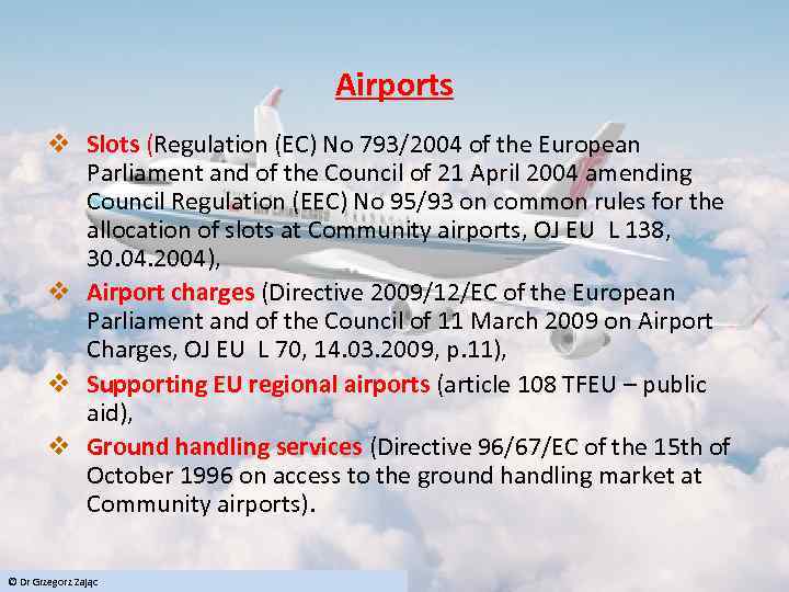 Airports v Slots (Regulation (EC) No 793/2004 of the European Parliament and of the