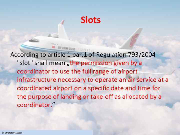 Slots According to article 1 par. 1 of Regulation 793/2004 