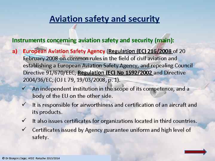 Aviation safety and security Instruments concerning aviation safety and security (main): a) European Aviation