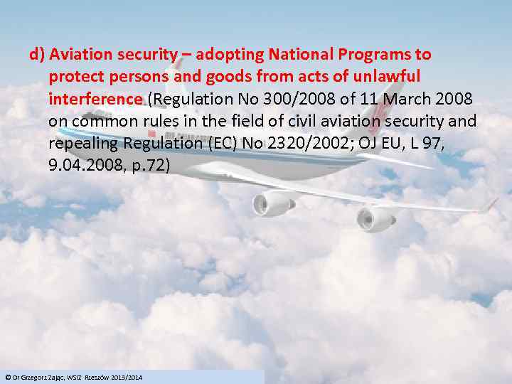 d) Aviation security – adopting National Programs to protect persons and goods from acts