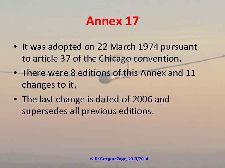 Annex 17 • It was adopted on 22 March 1974 pursuant to article 37