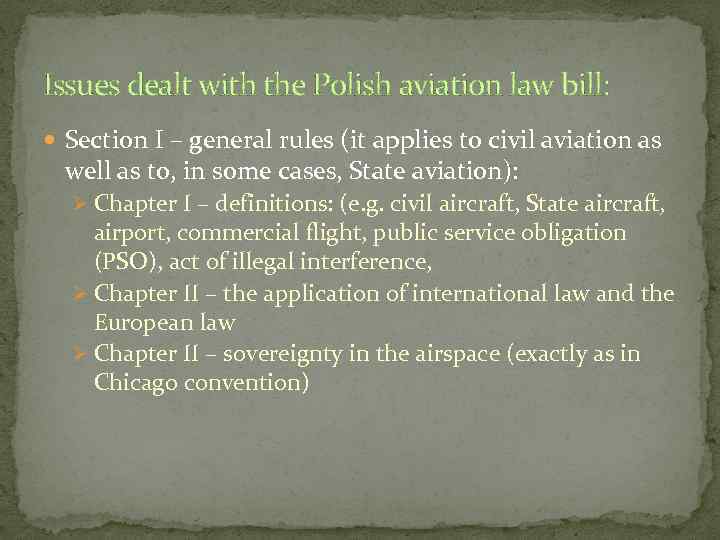 Issues dealt with the Polish aviation law bill: Section I – general rules (it