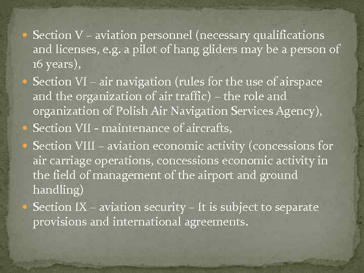  Section V – aviation personnel (necessary qualifications and licenses, e. g. a pilot