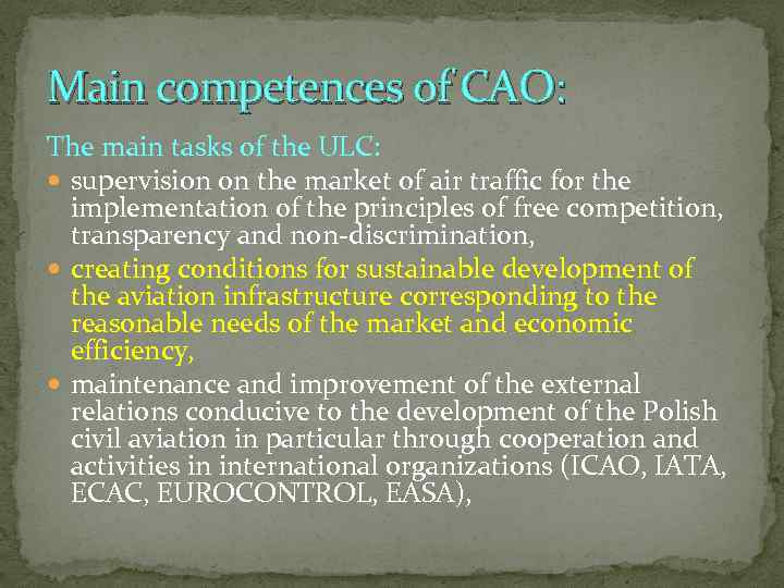 Main competences of CAO: The main tasks of the ULC: supervision on the market