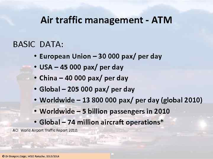 Air traffic management - ATM BASIC DATA: • • European Union – 30 000